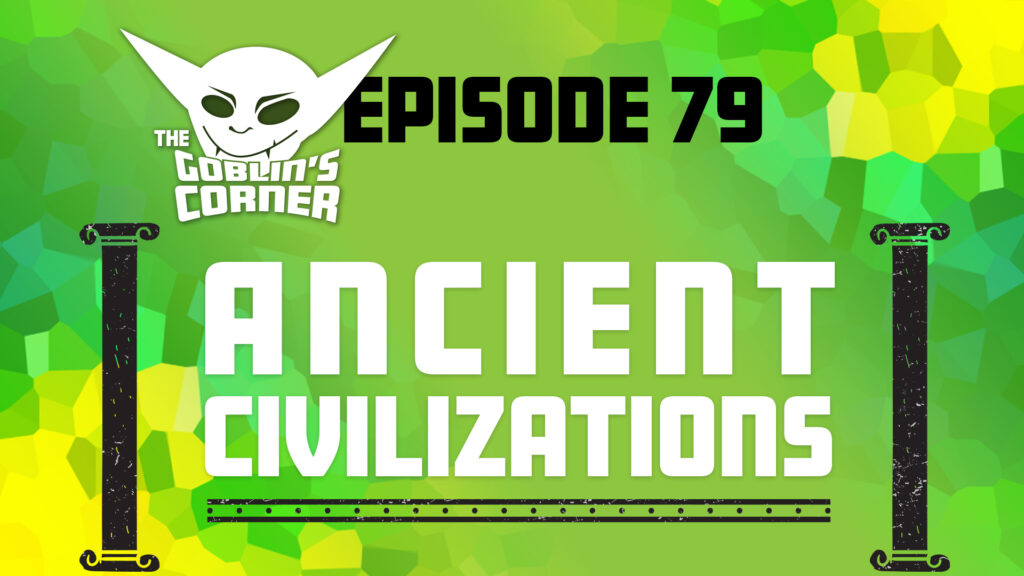 Episode 79: Ancient Civilizations