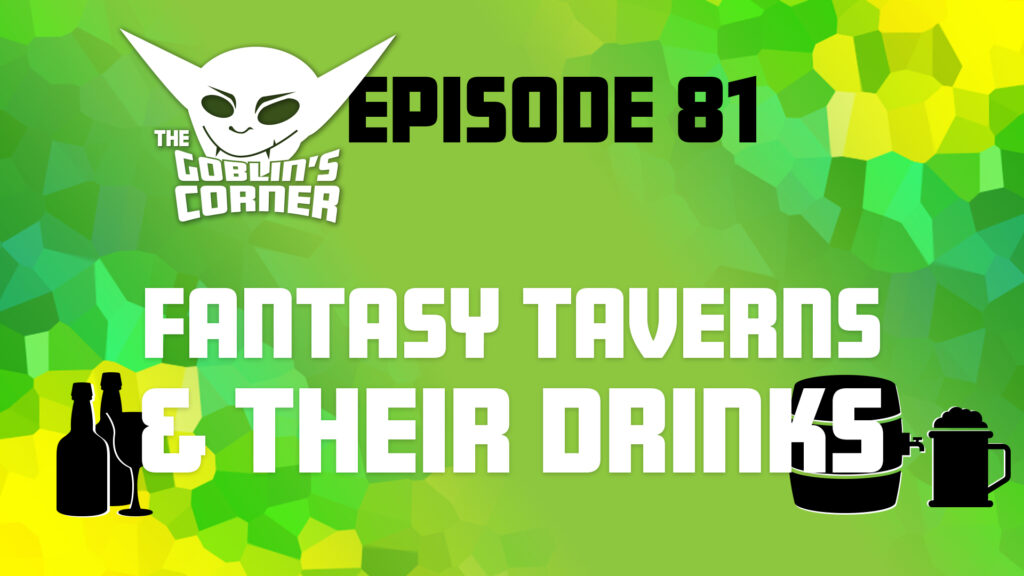 Episode 81: Fantasy Taverns & Their Drinks