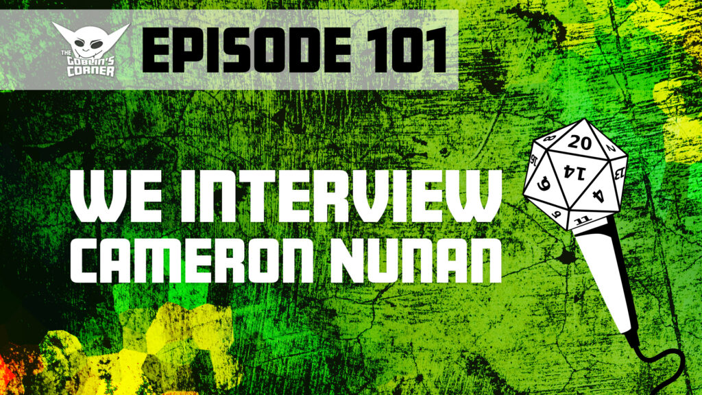 Episode 101: We Interview Cameron Nunan