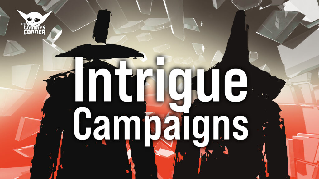 Episode 118: Intrigue Campaigns