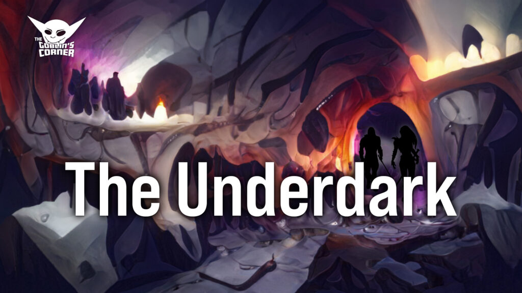 Episode 122: Terrain Series pt6 - The Underdark