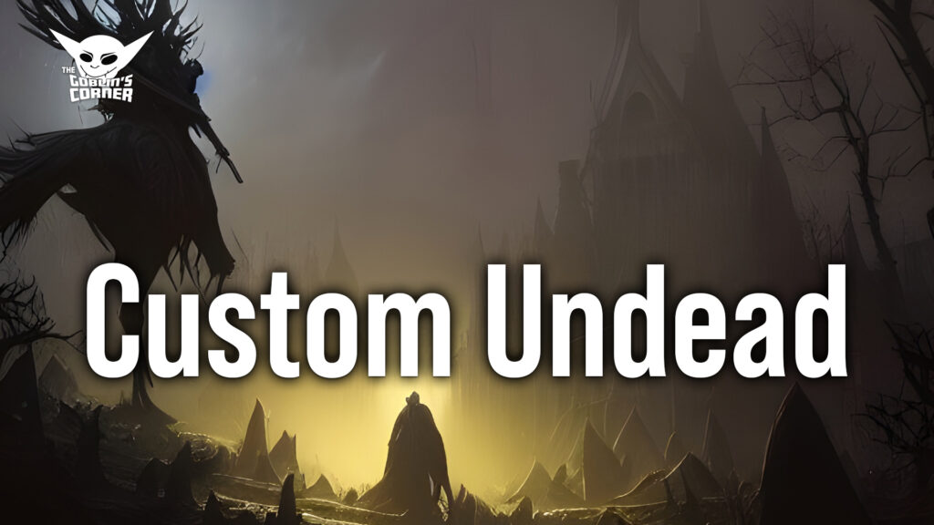Episode 128: Custom Undead
