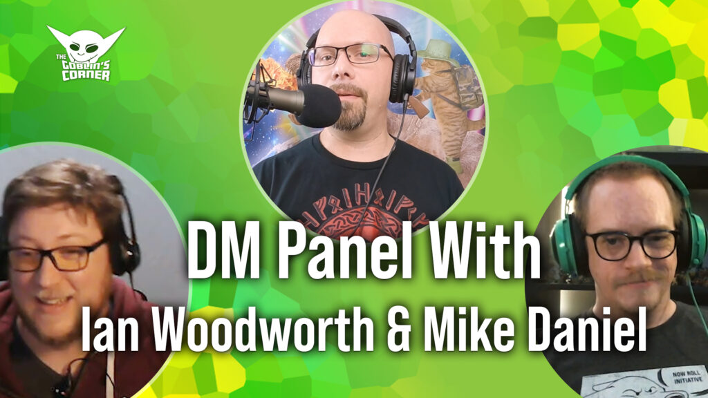 Episode 143: DM Panel w/Ian Woodworth & Mike Daniel