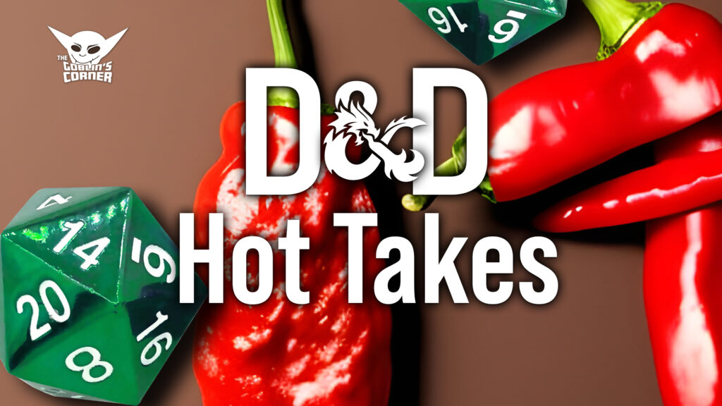 Episode 151: D&D Hot Takes
