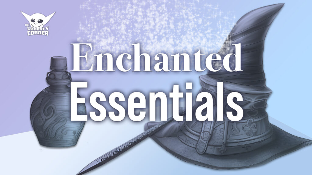Episode 152: Enchanted Essentials