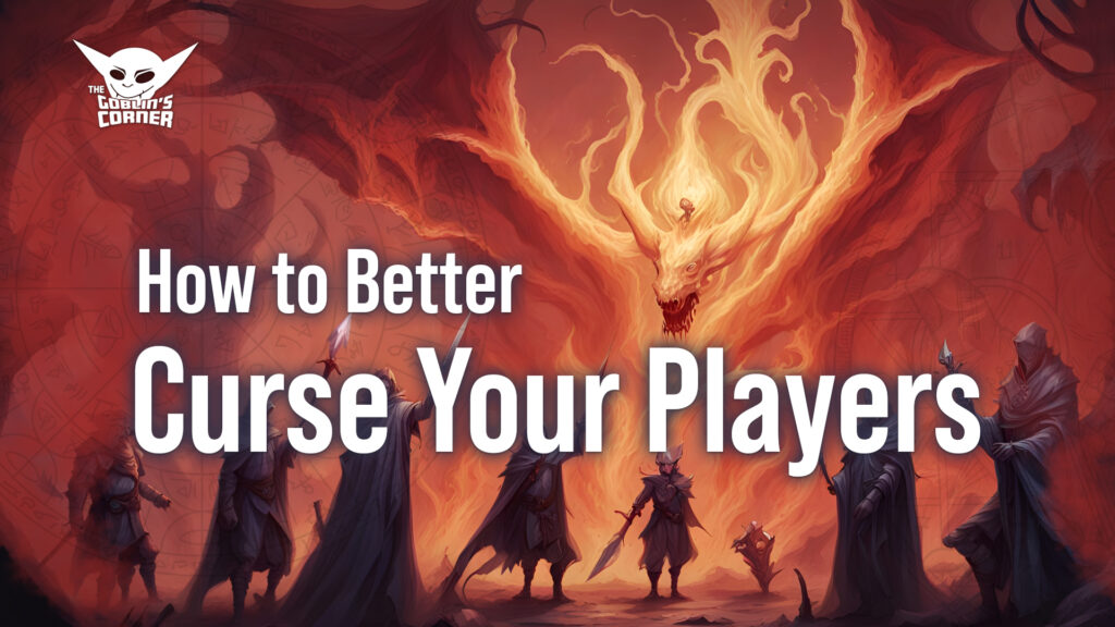 Episode 172 - How to Better Curse Your Players