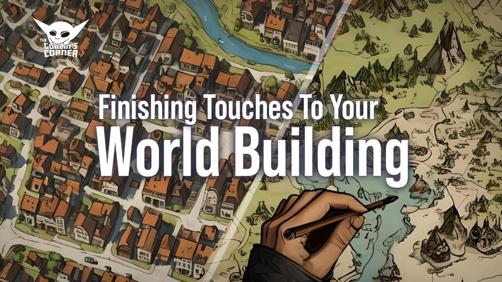 Episode 187 - Finishing Touches to Your RPG Worldbuilding