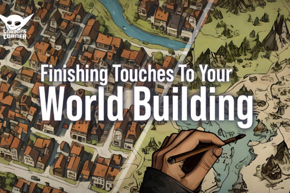 finishing touches to your worldbuilding