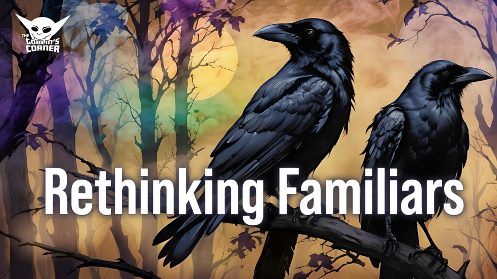 Episode 194 - Rethinking D&D's Familiars