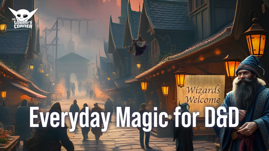 Episode 198 - Everyday Magic for D&D