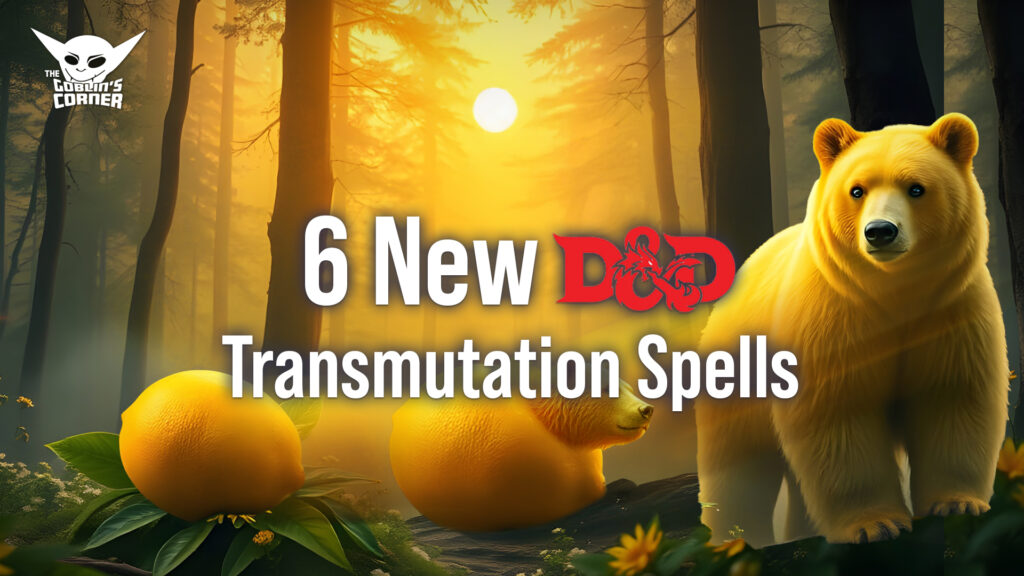 Episode 199 - New Transmutation Spells for D&D